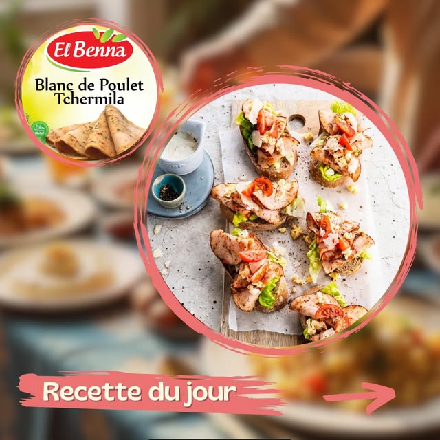 Bruschettas garnies de blanc de poulet Tchermila El Benna
